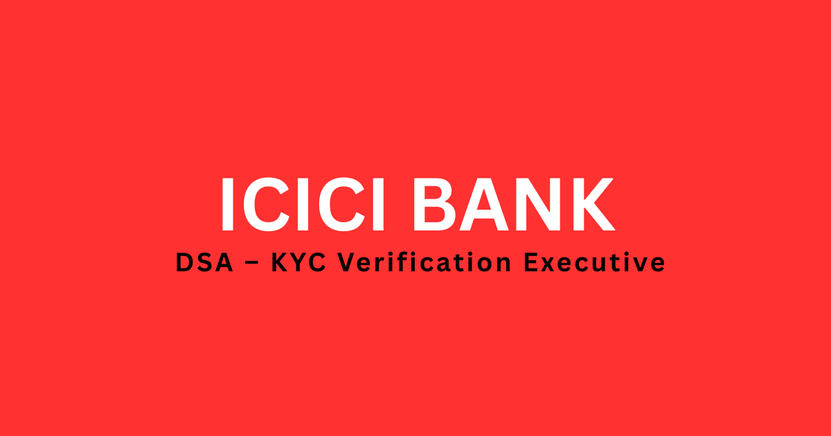 DSA – KYC Verification Executive